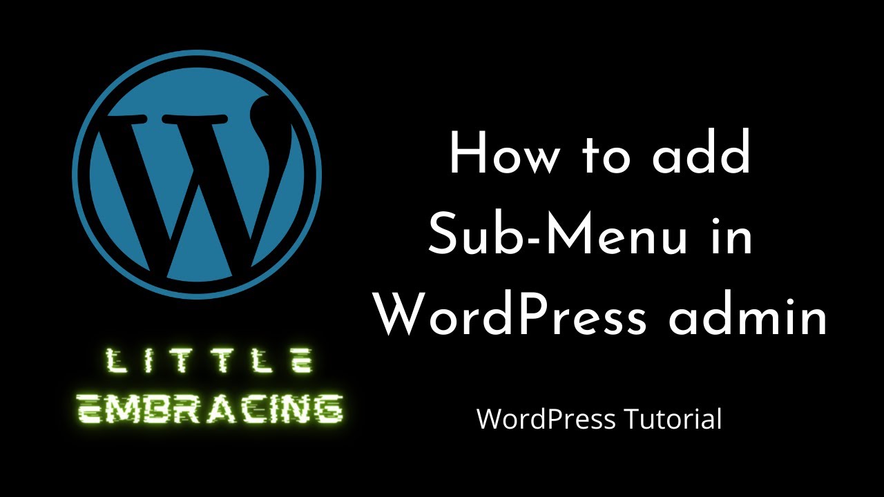 How to Create a WordPress Admin Sub - Menu | WordPress | Beginners Tutorial | Tutorial - 17