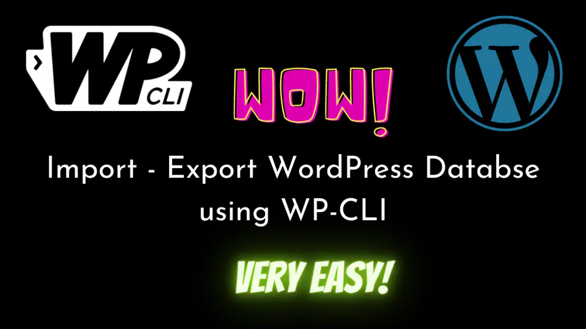 How to Import – Export WordPress Database using WP-CLI | WP-CLI | WordPress