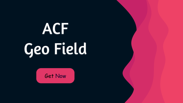ACF Geo Field – A Country, State and City fields for ACF | ACF Pro add-on